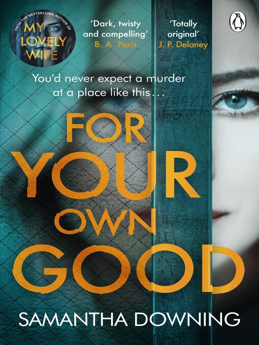 Title details for For Your Own Good by Samantha Downing - Wait list